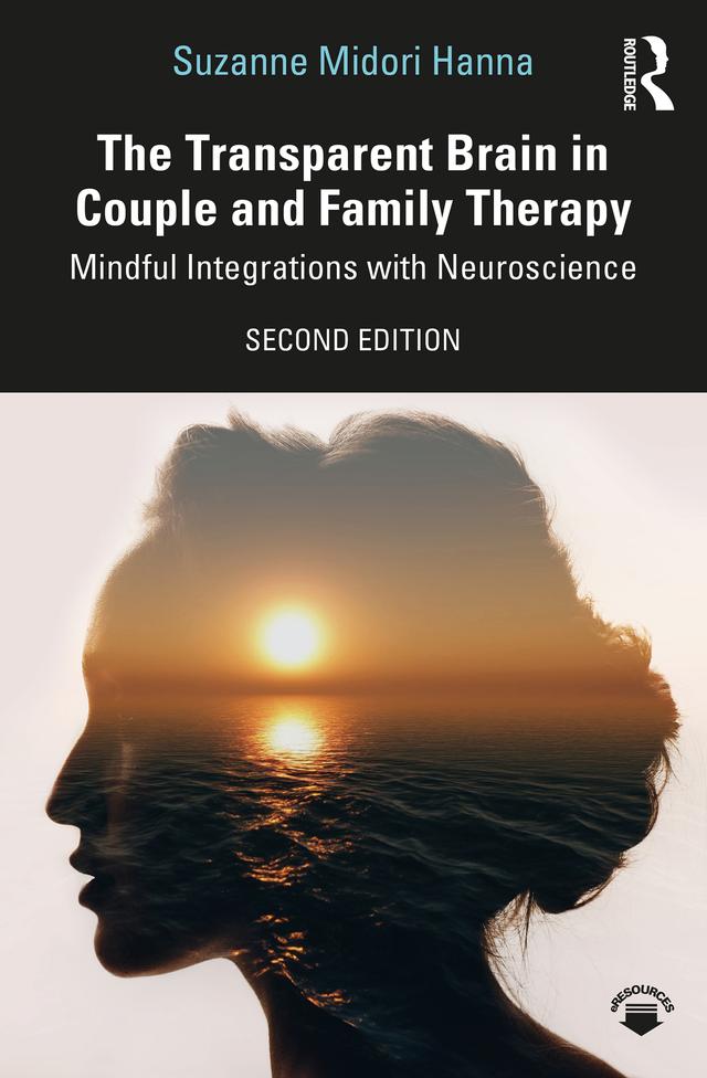 The Transparent Brain in Couple and Family Therapy by Suzanne Midori Hanna