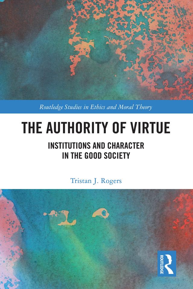 The Authority of Virtue by Tristan J. Rogers