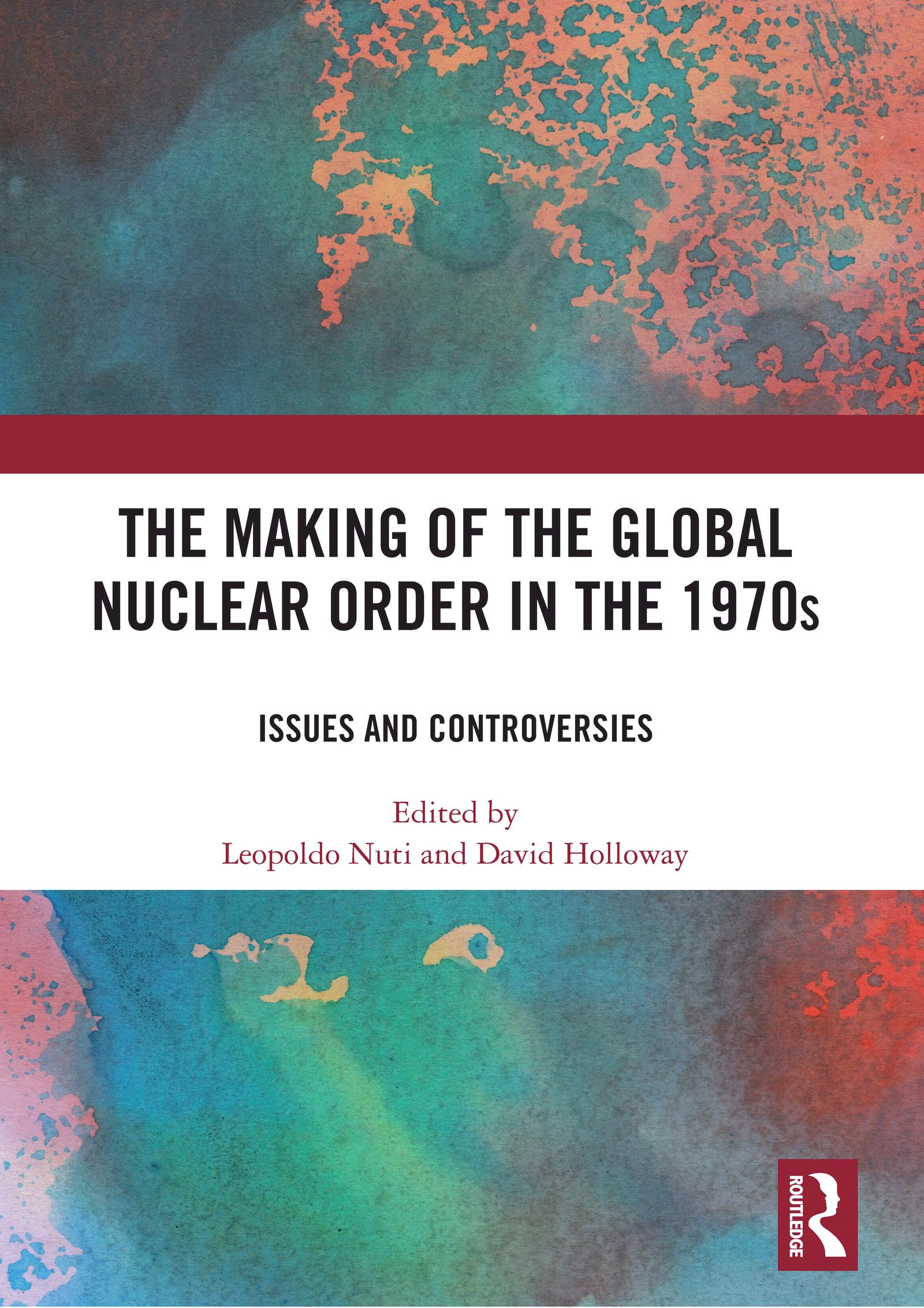 The Making of the Global Nuclear Order in the 1970s