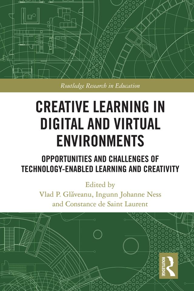 Creative Learning in Digital and Virtual Environments by Constance de Saint Laurent, Ingunn Ness, Vlad Glăveanu
