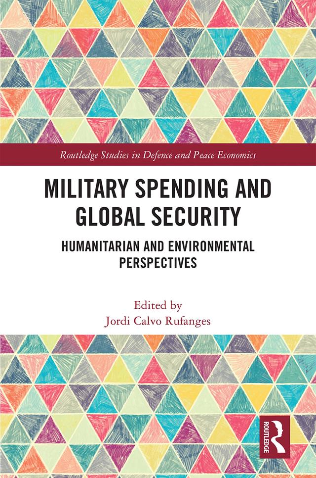 Military Spending and Global Security by Jordi Calvo Rufanges