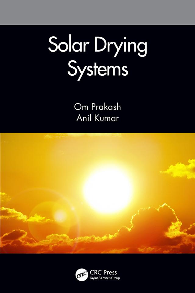 Solar Drying Systems by Anil Kumar, Om Prakash