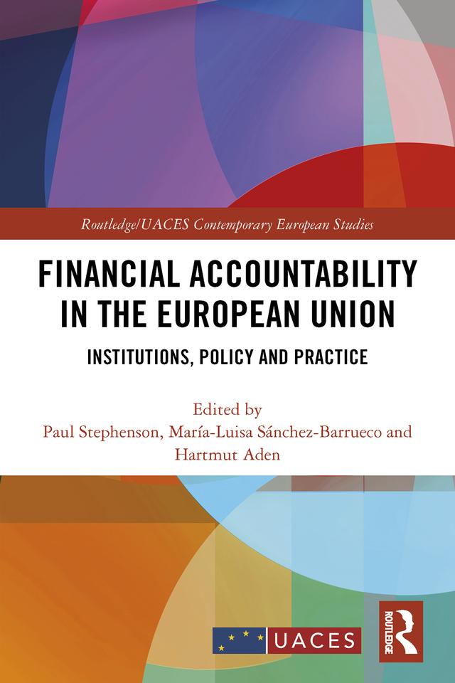 Financial Accountability in the European Union by Hartmut Aden, María-Luisa Sánchez-Barrueco, Paul Stephenson