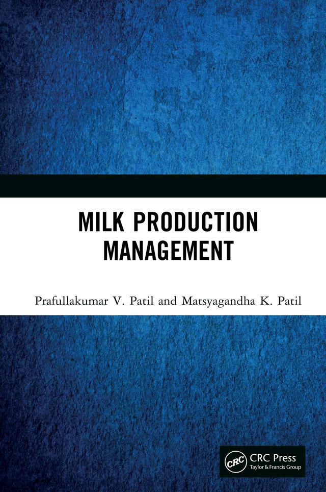 Milk Production Management by Matsyagandha K. Patil, Prafullakumar V. Patil