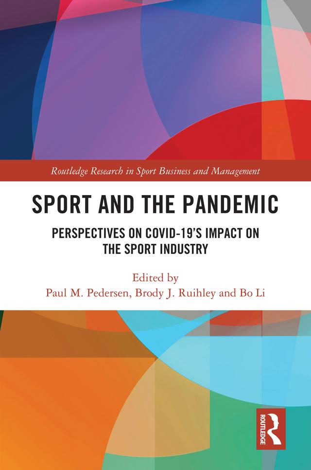 Sport and the Pandemic by Bo Li, Brody J. Ruihley, Paul M. Pedersen