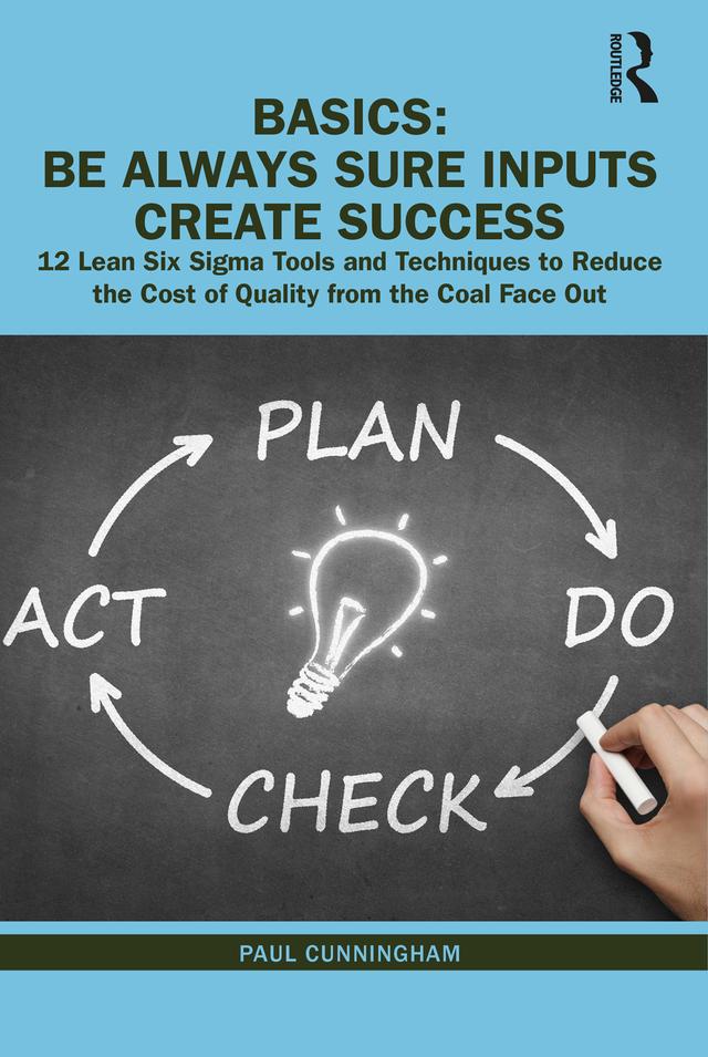 BASICS: Be Always Sure Inputs Create Success by Paul Cunningham
