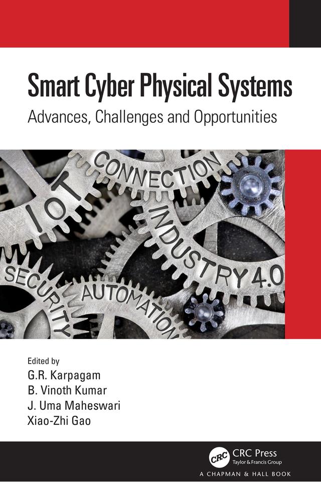 Smart Cyber Physical Systems by B Vinoth Kumar, G.R. Karpagam, J.Uma Maheswari, Xiao-Zhi Gao