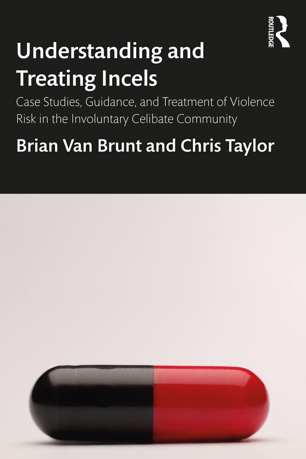Understanding and Treating Incels by Brian Van Brunt, Chris Taylor