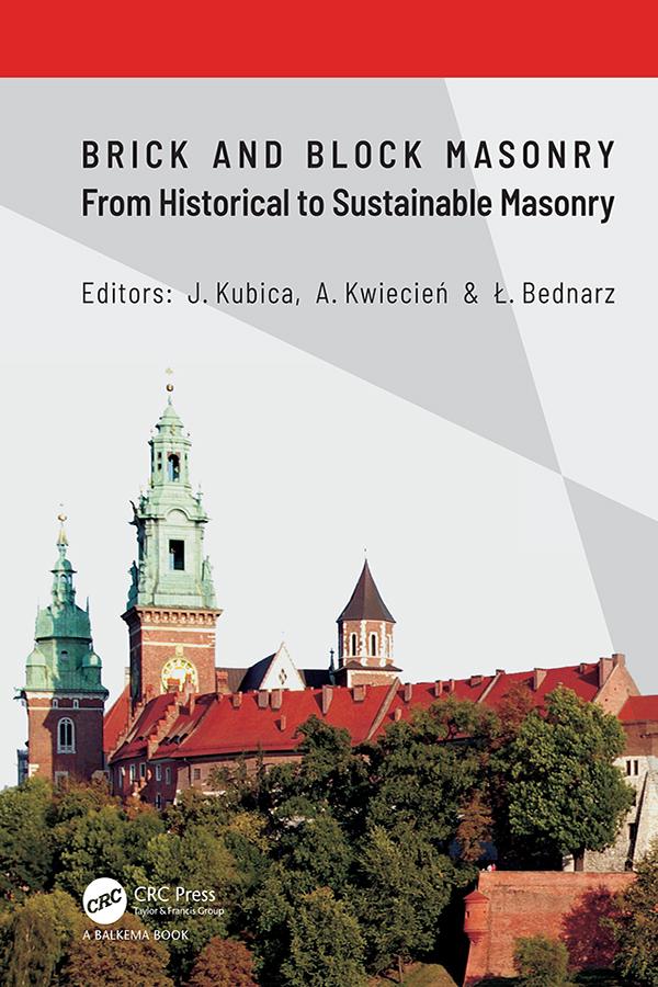 Brick and Block Masonry - From Historical to Sustainable Masonry by Arkadiusz Kwiecień, Jan Kubica, Łukasz Bednarz
