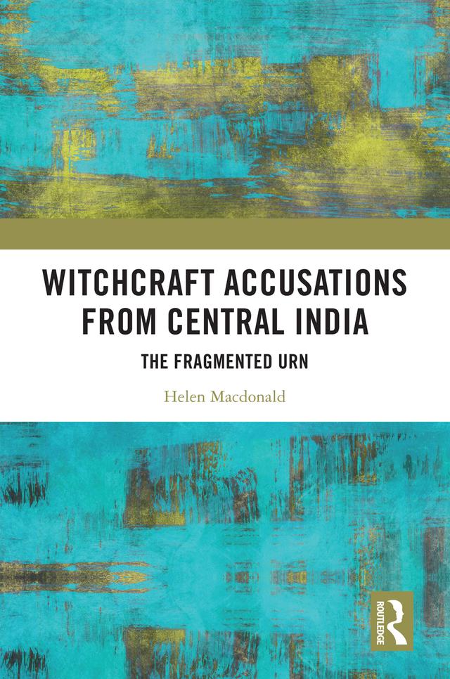 Witchcraft Accusations from Central India by Helen Macdonald