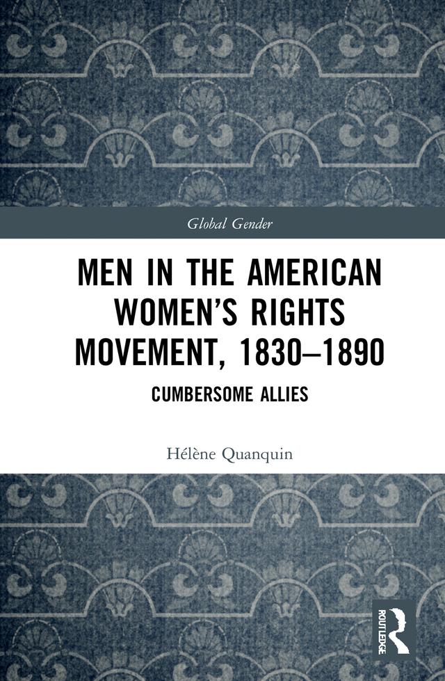 Men in the American Women’s Rights Movement, 1830–1890 by Hélène Quanquin