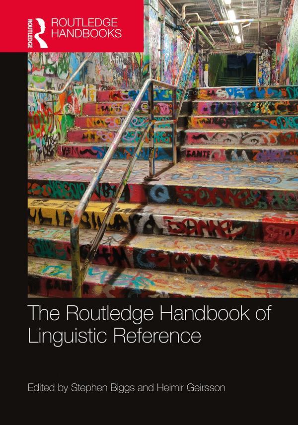 The Routledge Handbook of Linguistic Reference by Heimir Geirsson, Stephen Biggs
