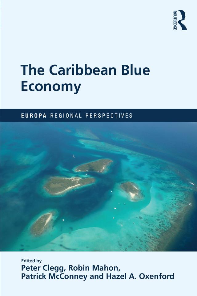 The Caribbean Blue Economy by Hazel A. Oxenford, Patrick McConney, Peter Clegg, Robin Mahon
