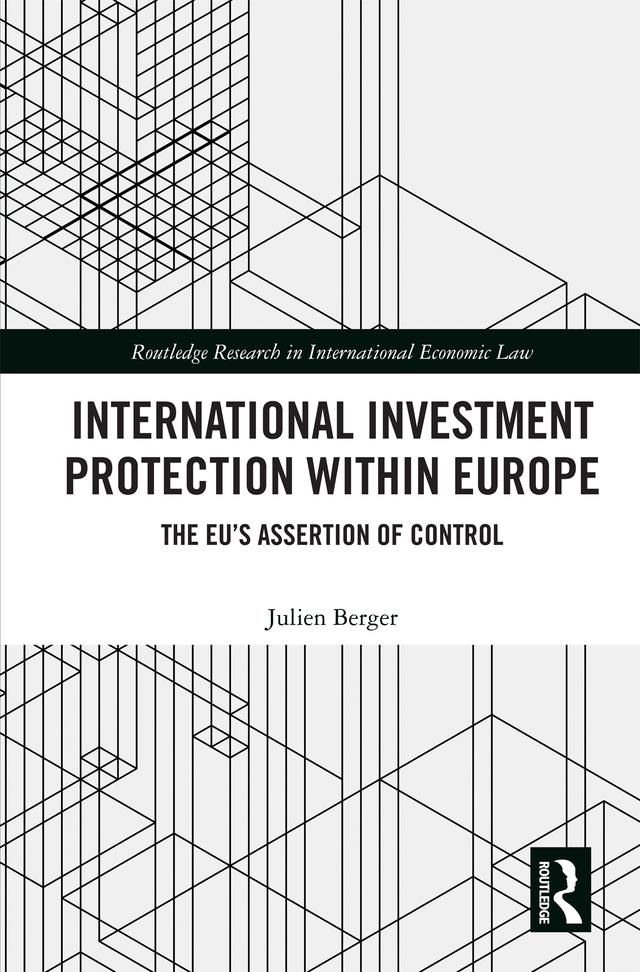 International Investment Protection within Europe by Julien Berger