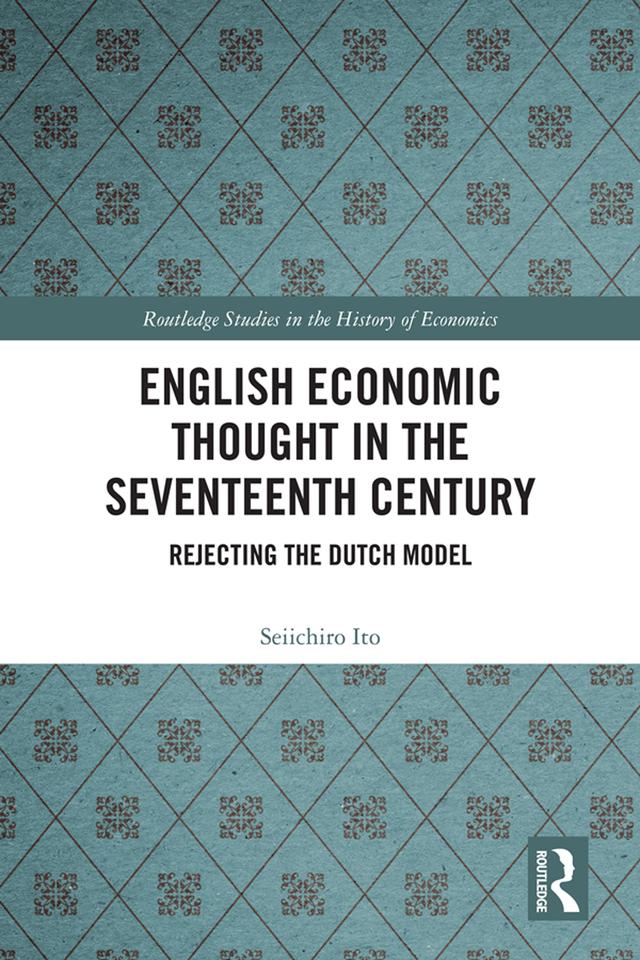 English Economic Thought in the Seventeenth Century by Seiichiro Ito