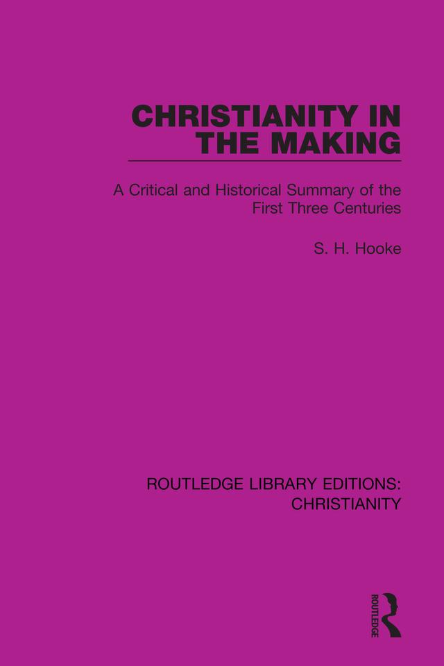 Christianity in the Making by S. H. Hooke