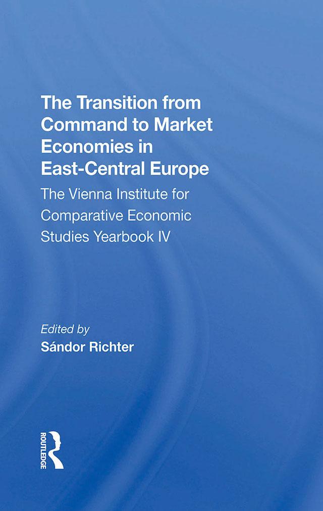 The Transition From Command To Market Economies In Eastcentral Europe by Sandor Richter