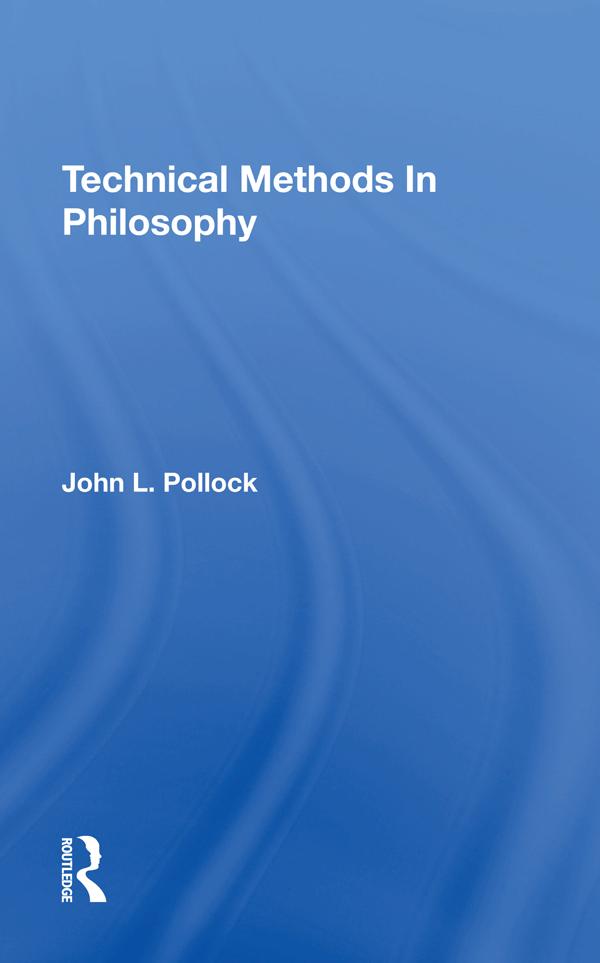 Technical Methods In Philosophy by John Pollock