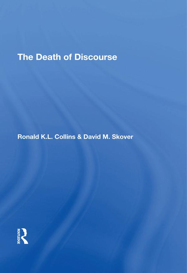 The Death Of Discourse by David M Skover, Ronald K L Collins