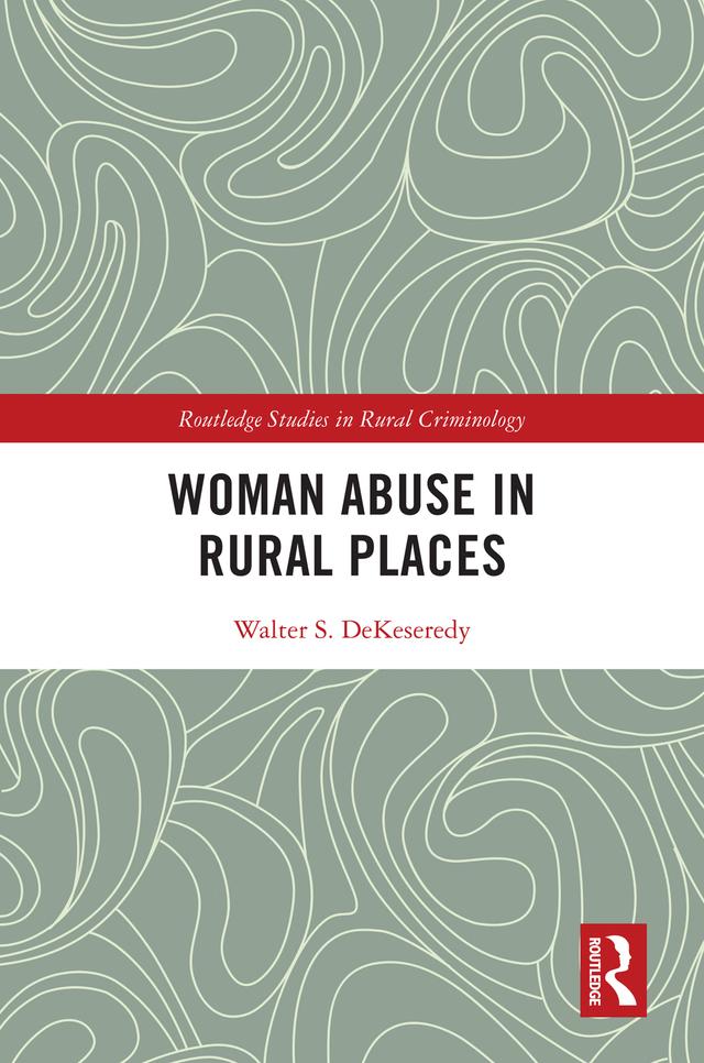 Woman Abuse in Rural Places by Walter S. DeKeseredy