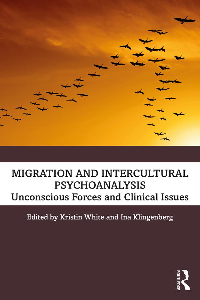 Migration and Intercultural Psychoanalysis by Ina Klingenberg, Kristin White