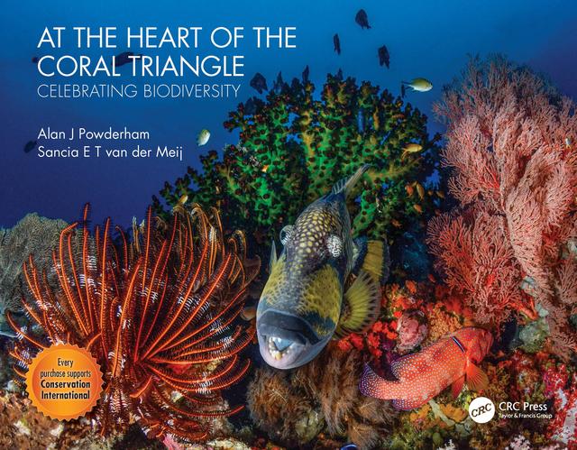 At the Heart of the Coral Triangle by Alan J Powderham, Sancia van der Meij