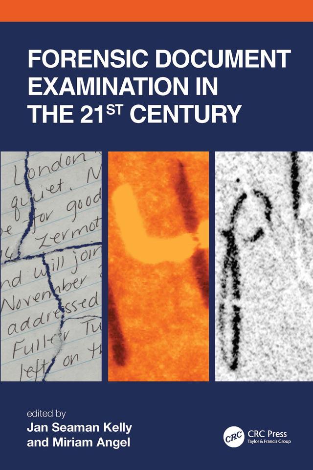 Forensic Document Examination in the 21st Century by Jan Seaman Kelly, Miriam Angel