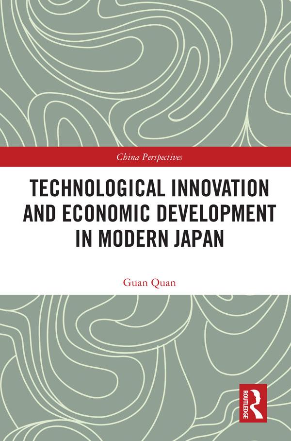 Technological Innovation and Economic Development in Modern Japan by Guan Quan