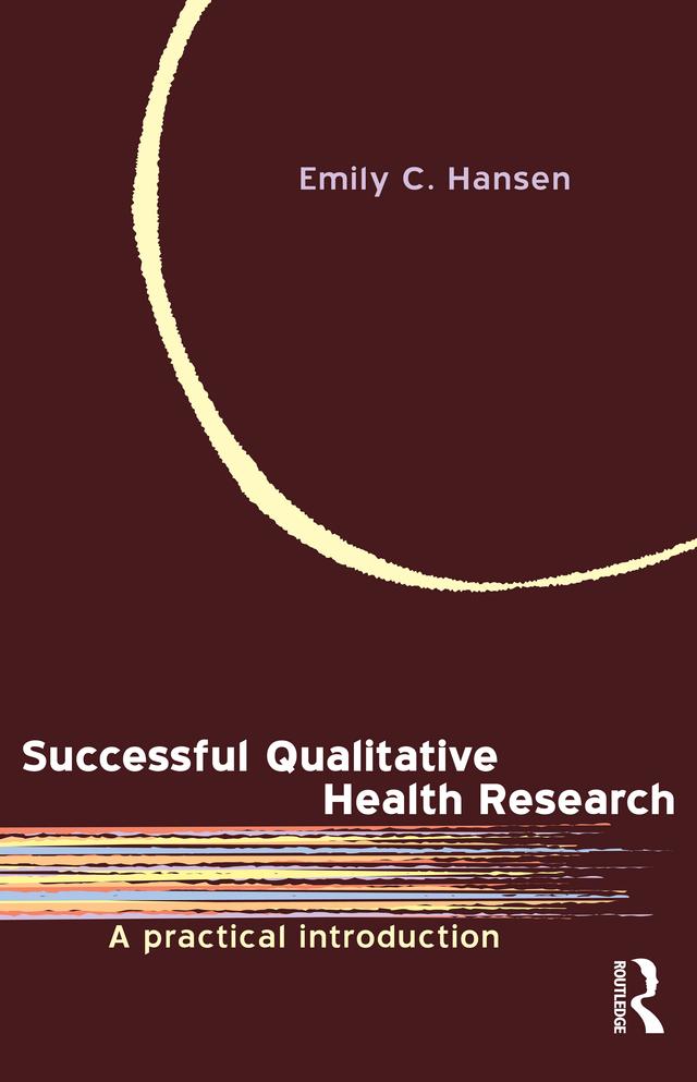 Successful Qualitative Health Research by Emily C Hansen