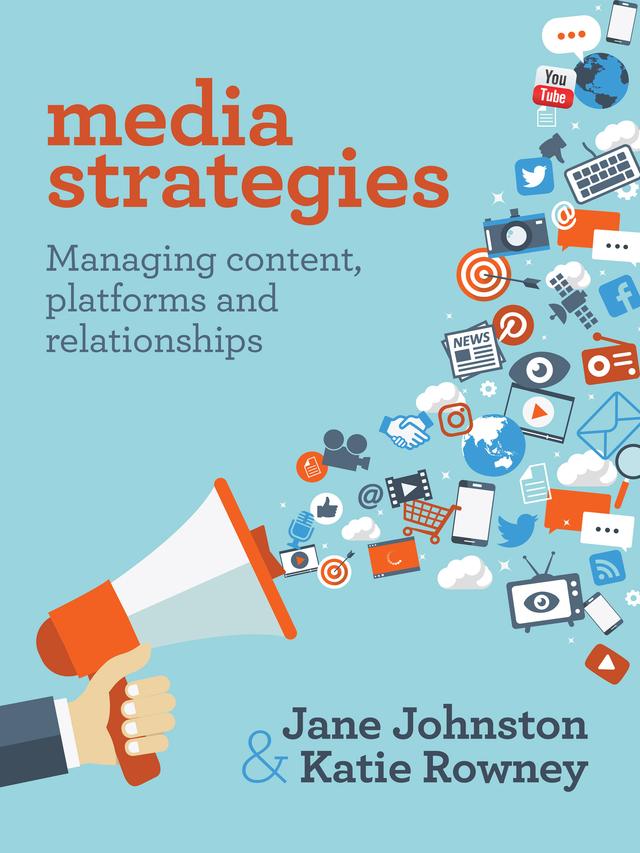 Media Strategies by Jane Johnston, Katie Rowney