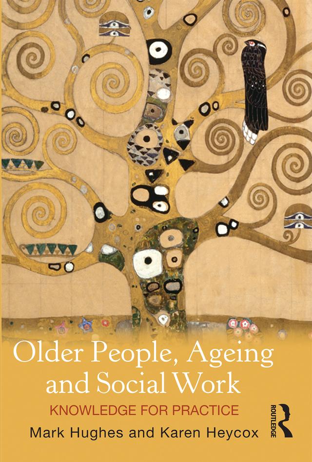 Older People, Ageing and Social Work by Mark Hughes