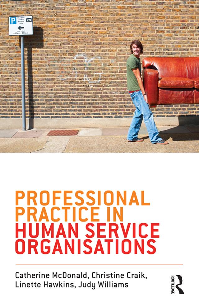 Professional Practice in Human Service Organisations by Catherine McDonald, Christine Craik, Judy Williams, Linette Hawkins