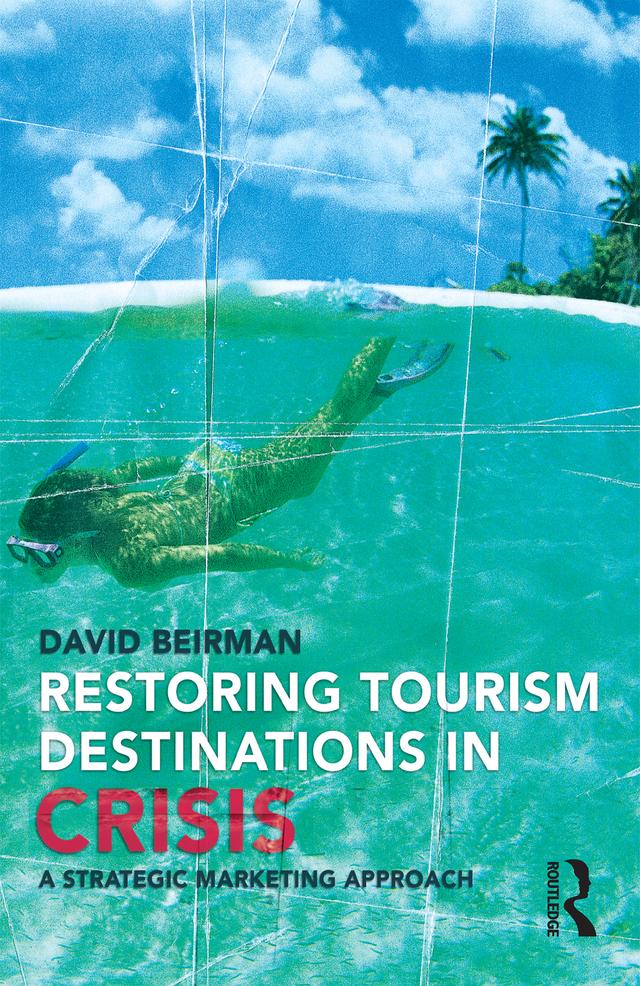 Restoring Tourism Destinations in Crisis by David Beirman