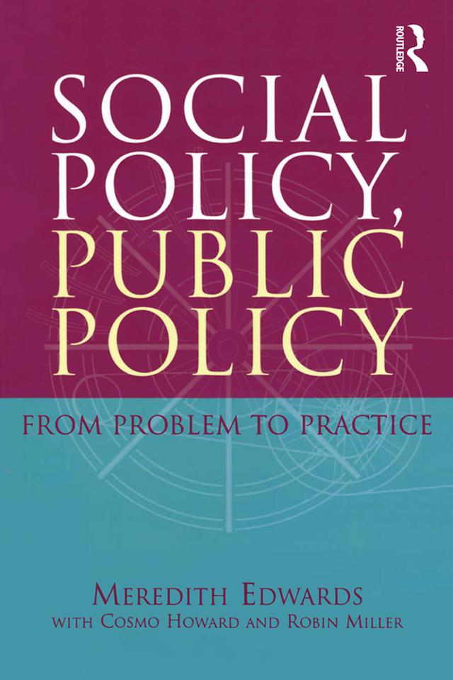 Social Policy, Public Policy by Cosmo Howard, Meredith Edwards, Robin Miller
