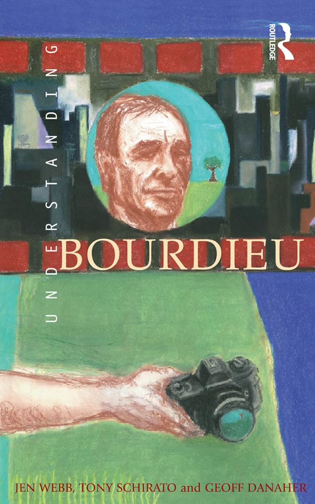 Understanding Bourdieu by Geoff Danaher, Jen Webb, Tony Schirato