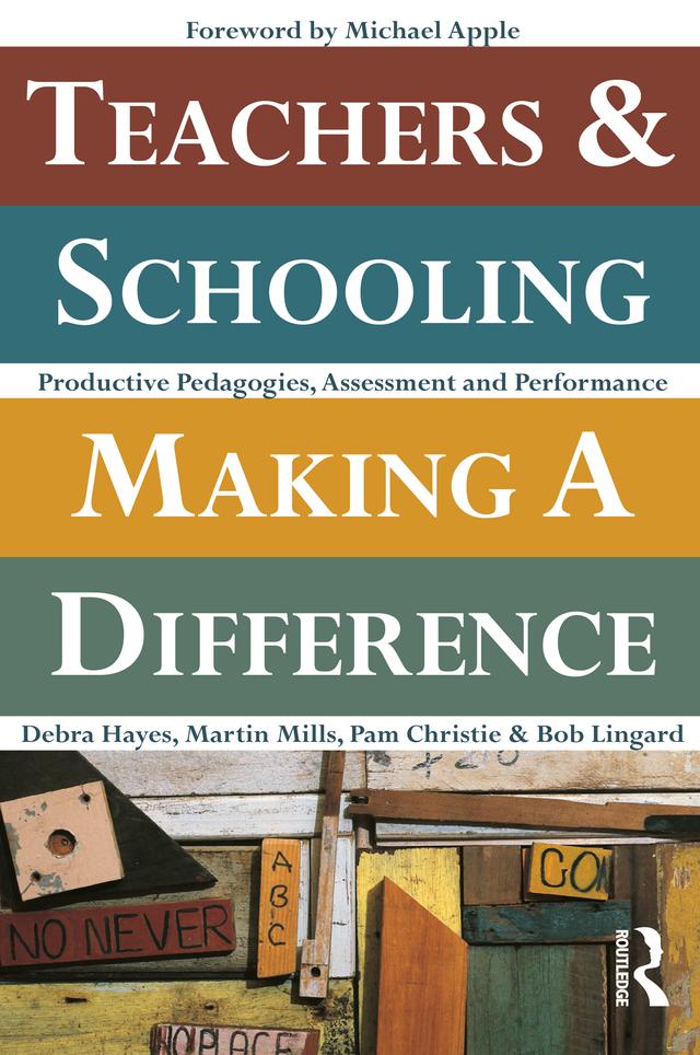 Teachers and Schooling Making A Difference by Bob Lingard, Pam Christie