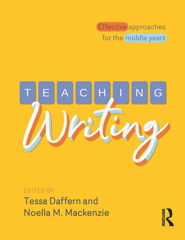 Teaching Writing by Noella M Mackenzie, Tessa Daffern