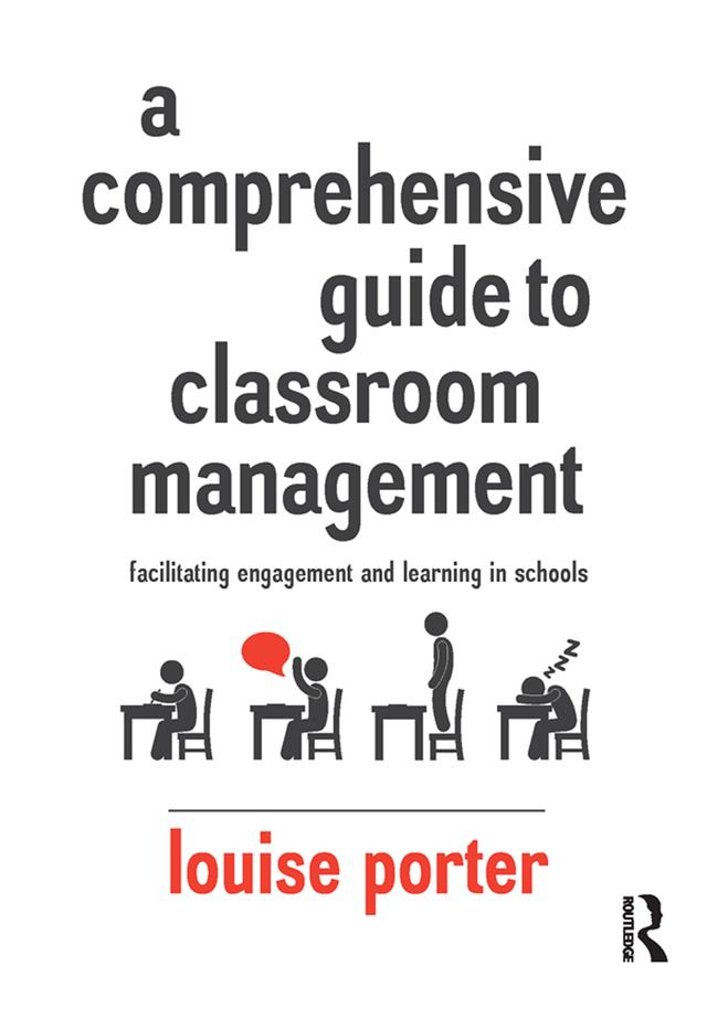 A Comprehensive Guide to Classroom Management by Louise Porter