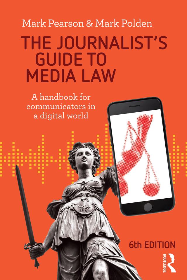 The Journalist's Guide to Media Law by Mark Polden