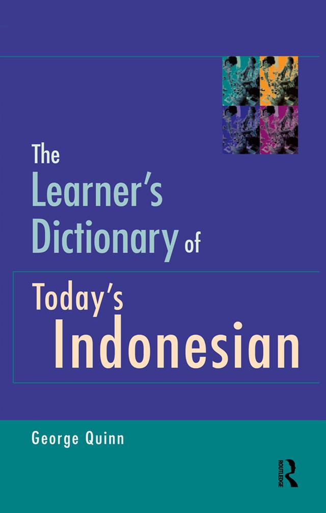 The Learner's Dictionary of Today's Indonesian by George Quinn