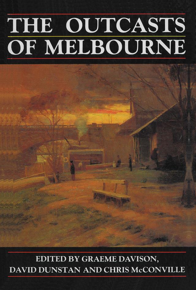 The Outcasts of Melbourne by Graeme Davison