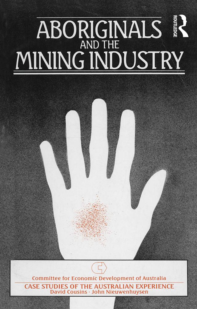 Aboriginals and the Mining Industry by John Nieuwenhuysen