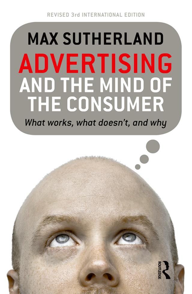 Advertising and the Mind of the Consumer by Max Sutherland