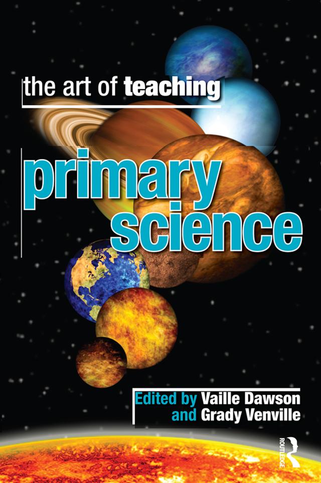 The Art of Teaching Primary School Science by Grady Venville, Vaille Dawson