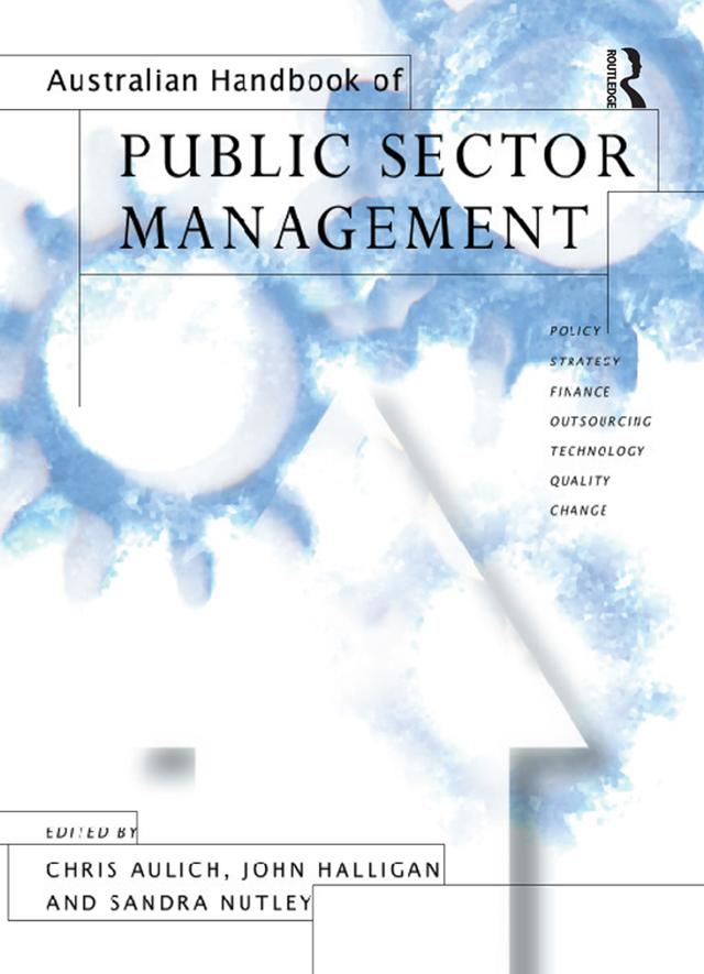 Australian Handbook of Public Sector Management by Chris Aulich, John Halligan, Sandra Nutley
