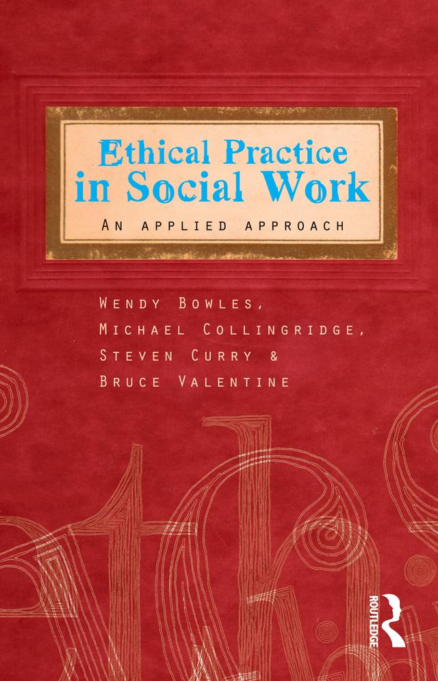 Ethical Practice in Social Work by Michael Collingridge, Steven Curry