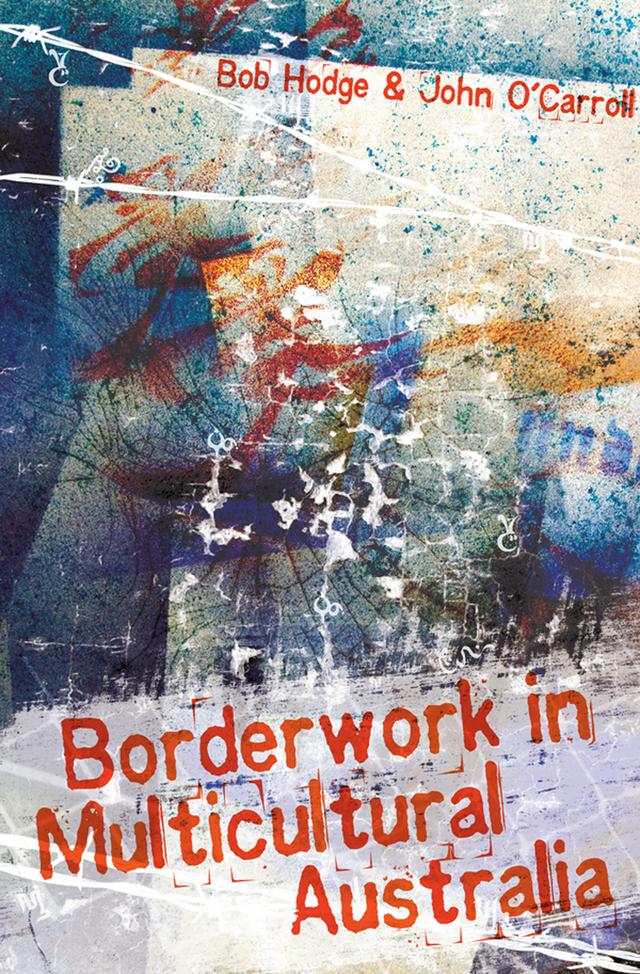 Borderwork in Multicultural Australia by John O'Carroll