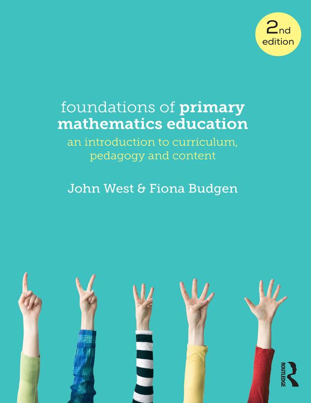 Foundations of Primary Mathematics Education by Fiona Budgen, John West