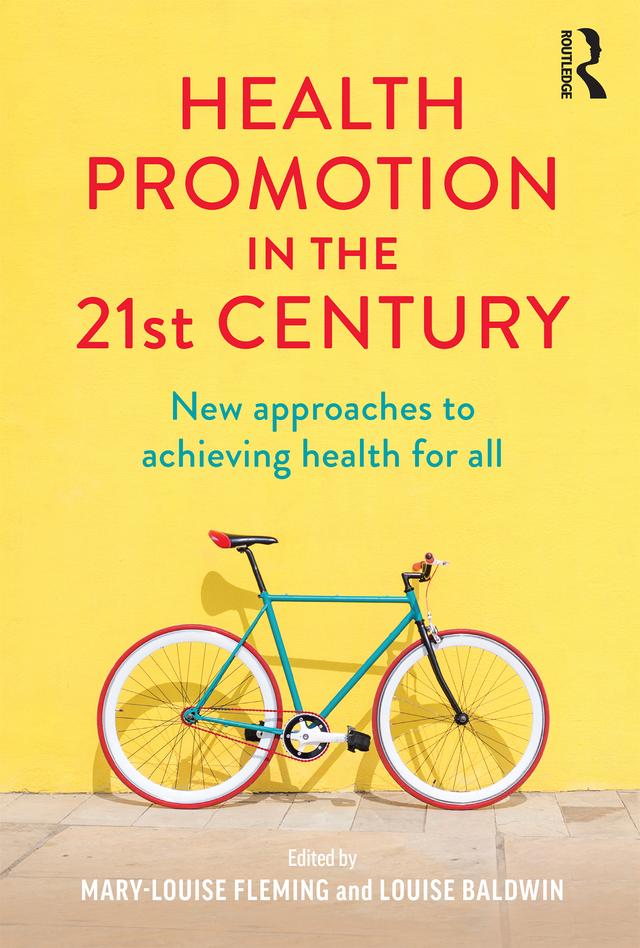 Health Promotion in the 21st Century by Louise Baldwin, Mary-Louise Fleming
