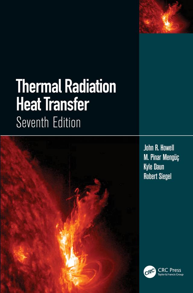 Thermal Radiation Heat Transfer by John R. Howell, Kyle Daun, M. Pinar Mengüc, Robert Siegel
